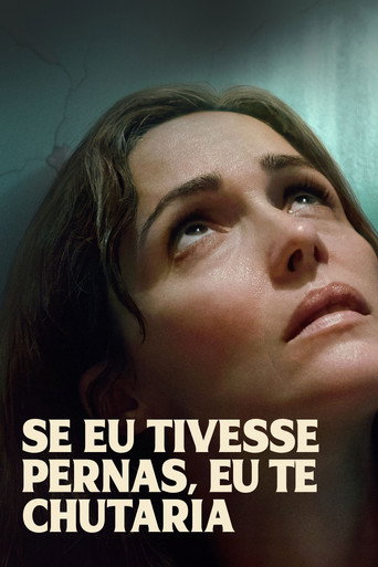 Poster de Se Eu Tivesse Pernas, Eu Te Chutaria