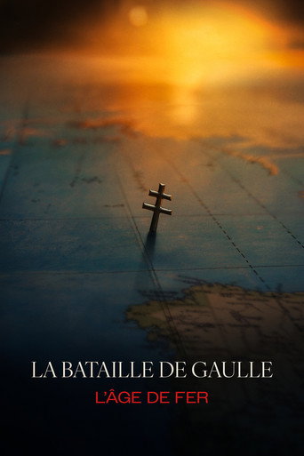 Assistir La Bataille de Gaulle : L’Âge de fer online dublado e legendado